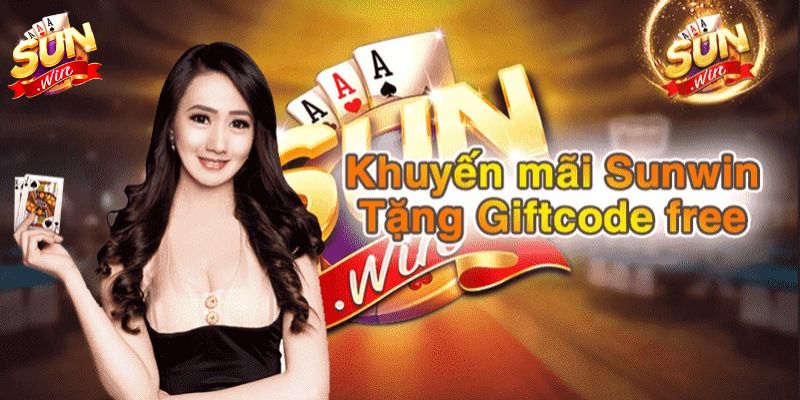 Cập nhật những Giftcode SUNWIN mới nhất cho thành viên